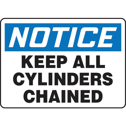 Sign, Notice Keep All Cylinders Chained, 7″ × 10″, Vinyl - Industrial Tool & Supply