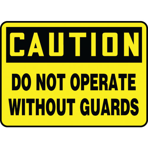 Sign, Caution Do Not Operate Without Guards, 7″ × 10″, Vinyl - Industrial Tool & Supply