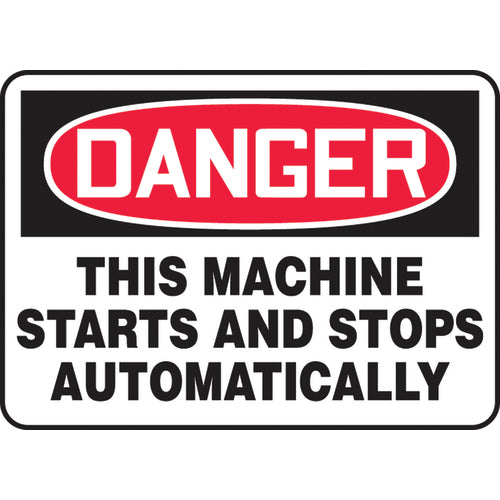 Sign, Danger This Machine Starts And Stops Automatically, 10″ × 14″, Aluminum - Industrial Tool & Supply