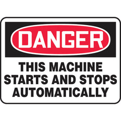 Sign, Danger This Machine Starts And Stops Automatically, 10″ × 14″, Aluminum - Industrial Tool & Supply