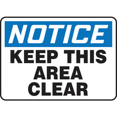 Sign, Notice Keep This Area Clear, 7″ × 10″, Aluminum - Industrial Tool & Supply