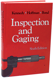 Inspection and Gaging; 6th Edition - Reference Book - Industrial Tool & Supply