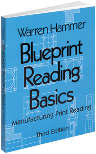 Blueprint Reading Basics; 2nd Edition - Reference Book - Industrial Tool & Supply