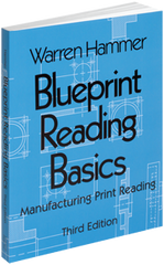 Blueprint Reading Basics; 2nd Edition - Reference Book - Industrial Tool & Supply